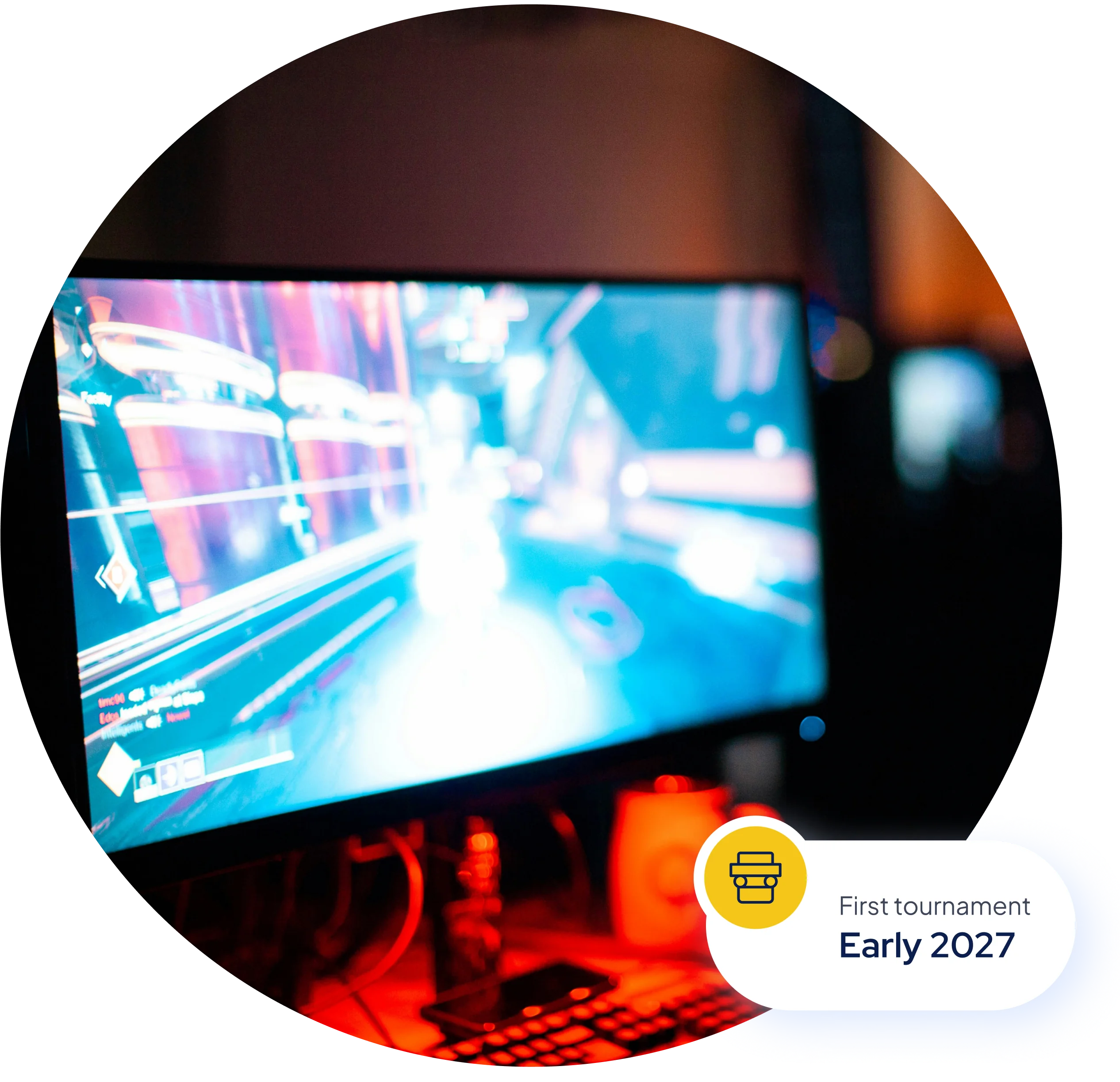 A gaming monitor mid-match, with a badge reading First tournament, Early 2027
